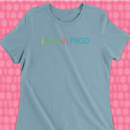 i test in prod woman shirt