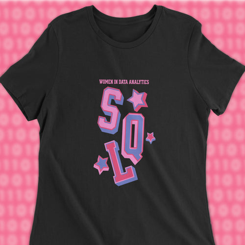 sql women in data analytics woman shirt