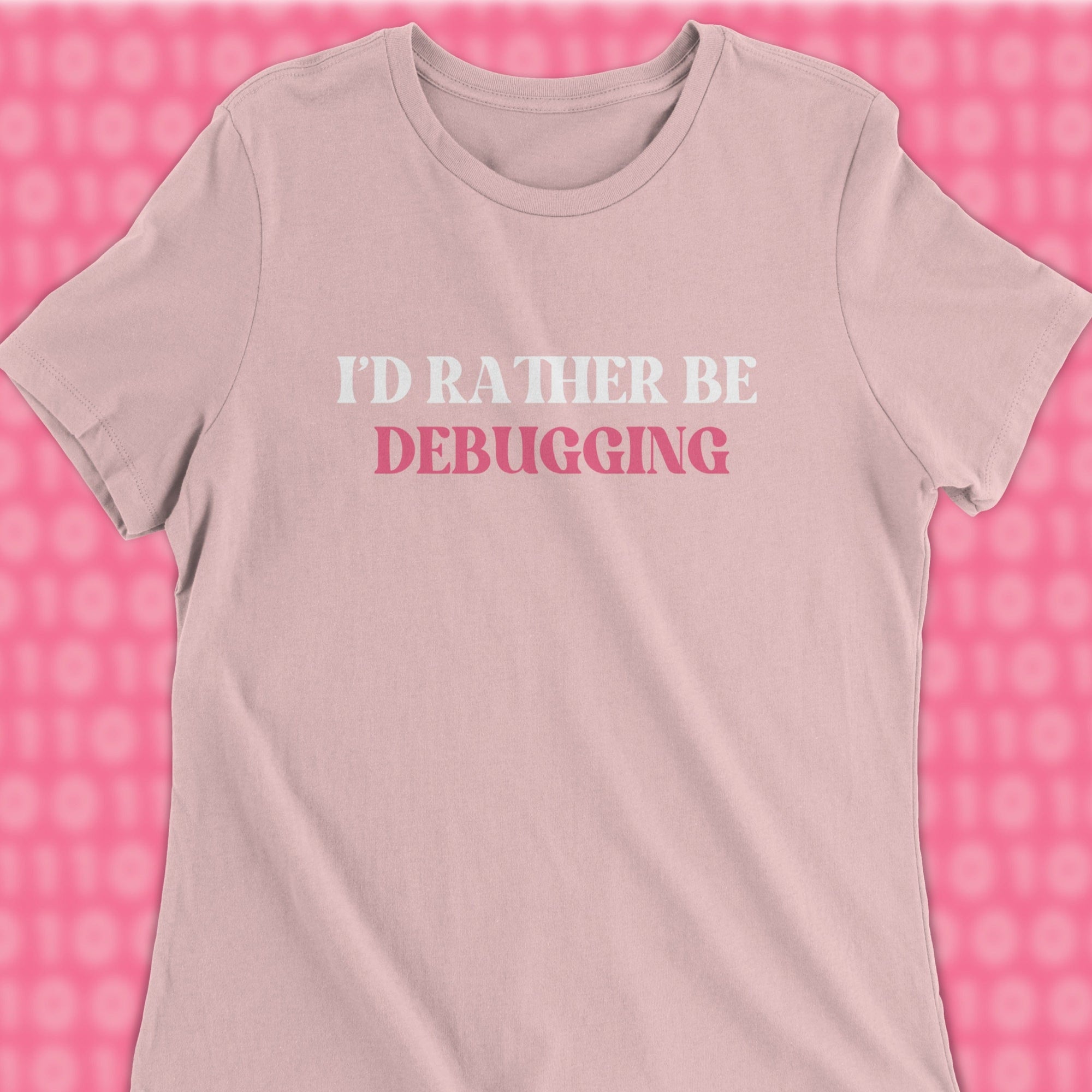 id rather be debugging woman shirt