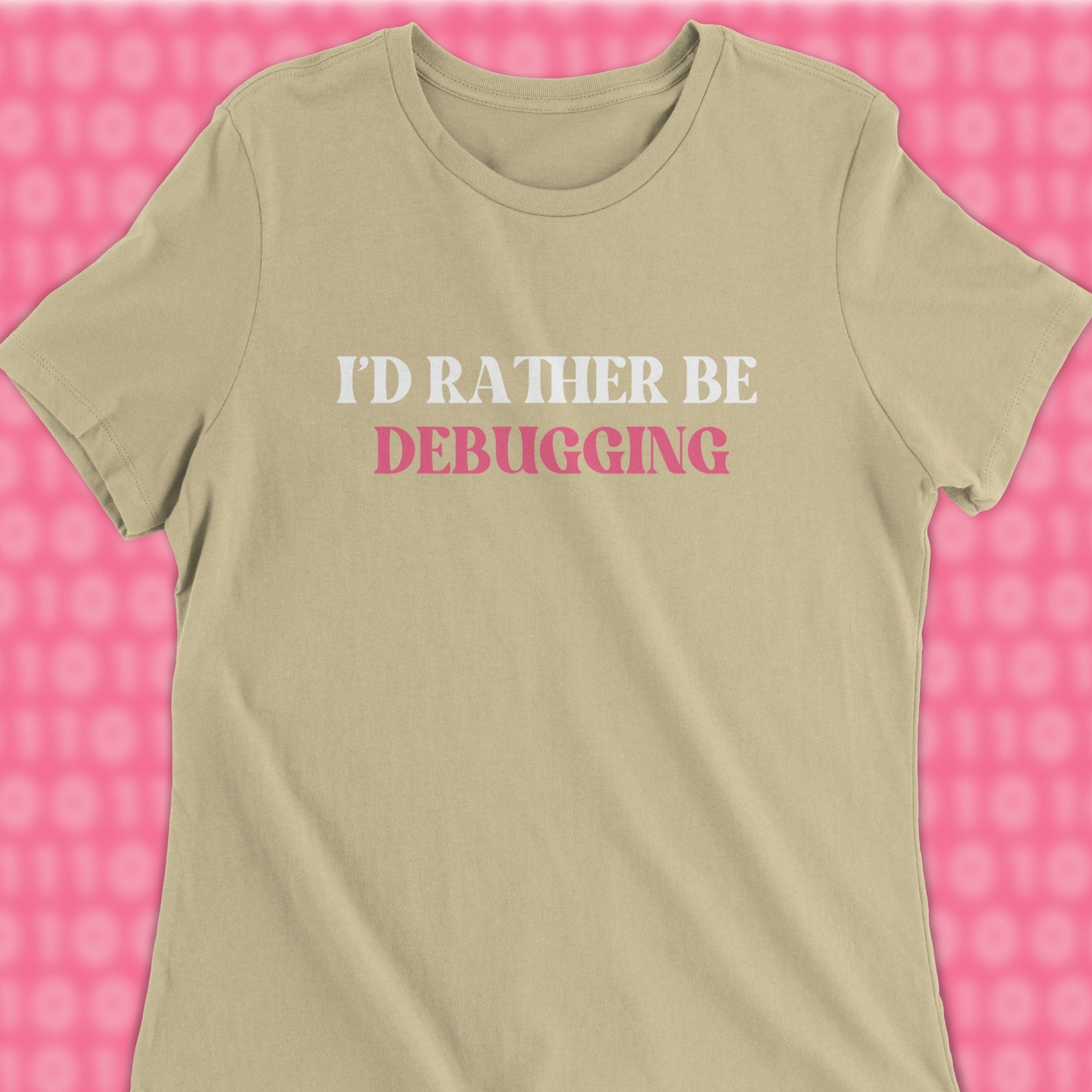 id rather be debugging woman shirt
