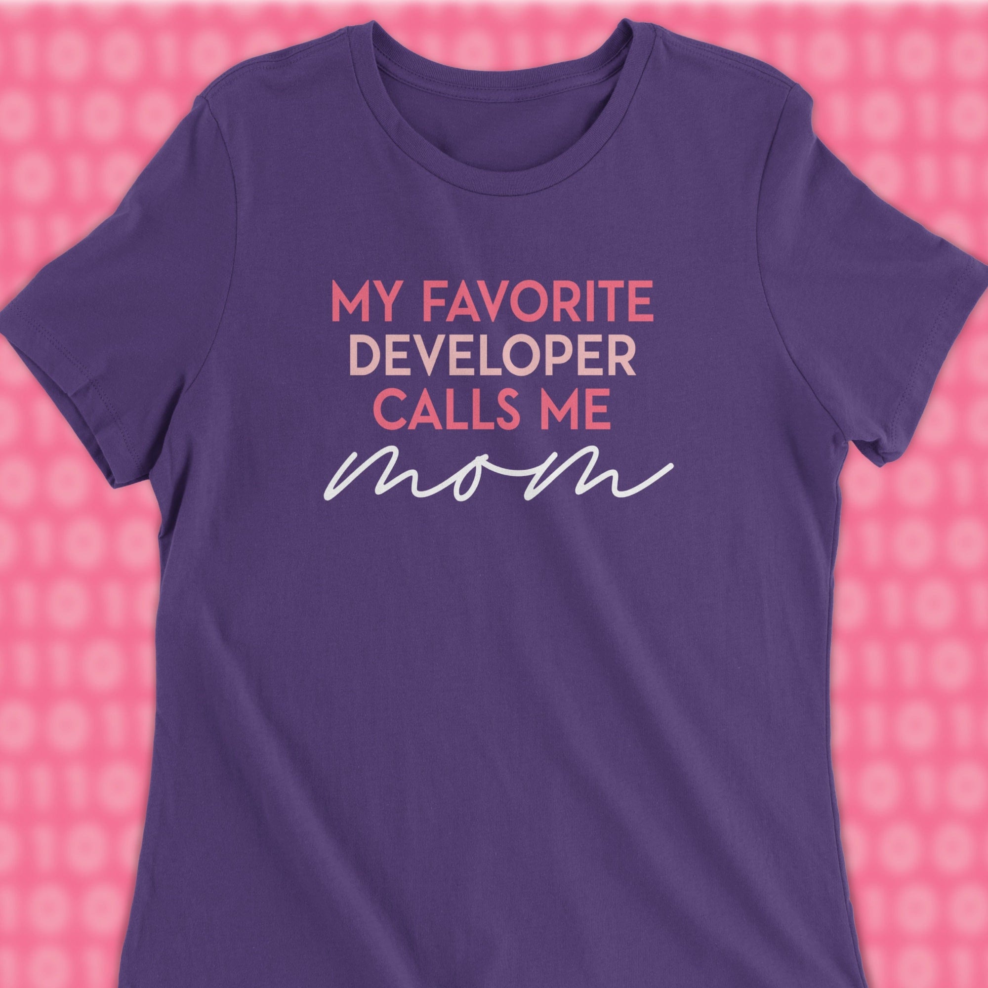 my favorite developers calls me mom woman shirt