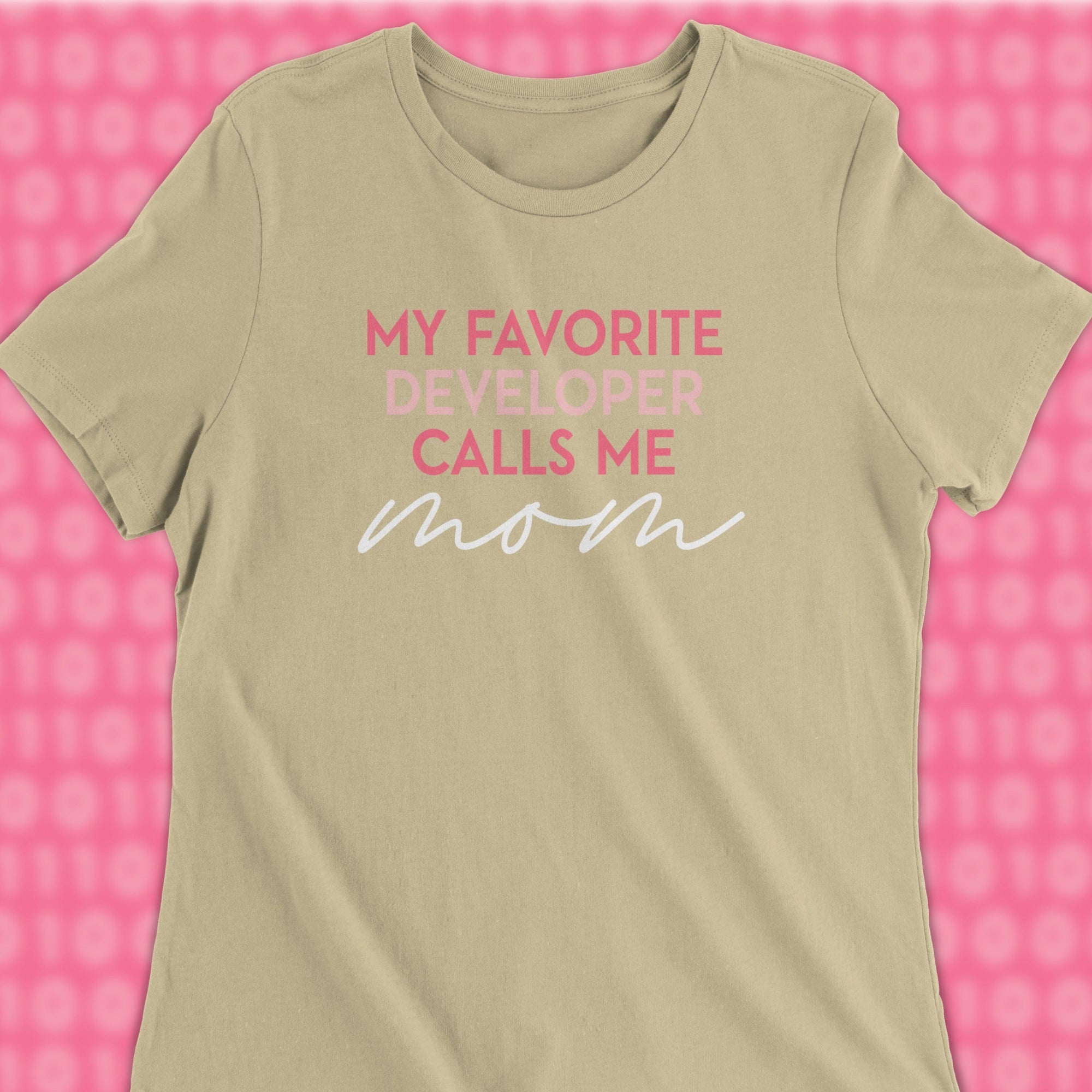 my favorite developers calls me mom woman shirt