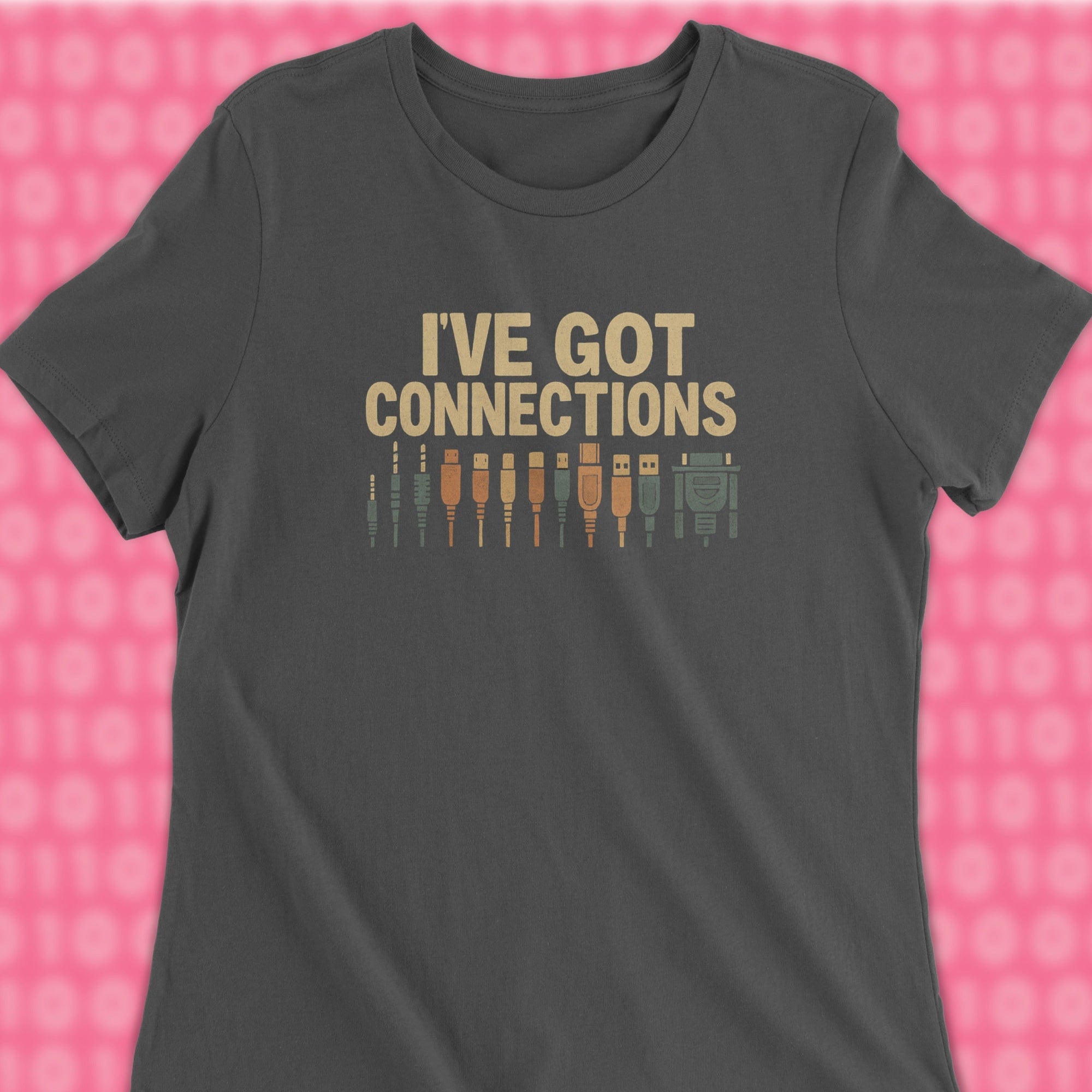 i've got connections woman shirt