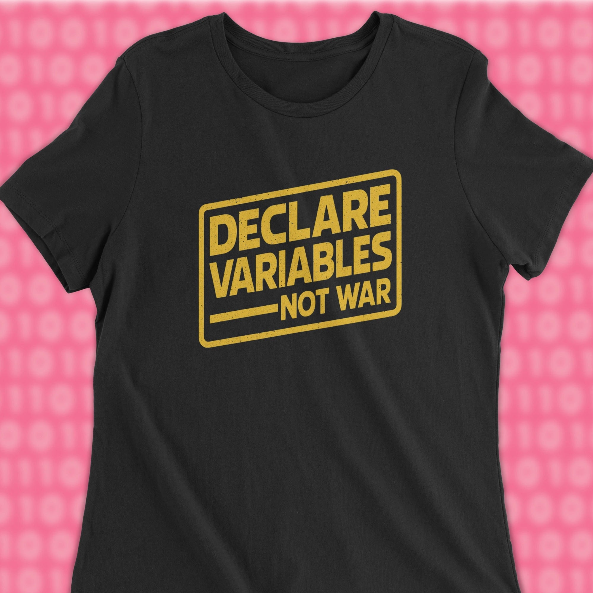 declare variables not war woman shirt