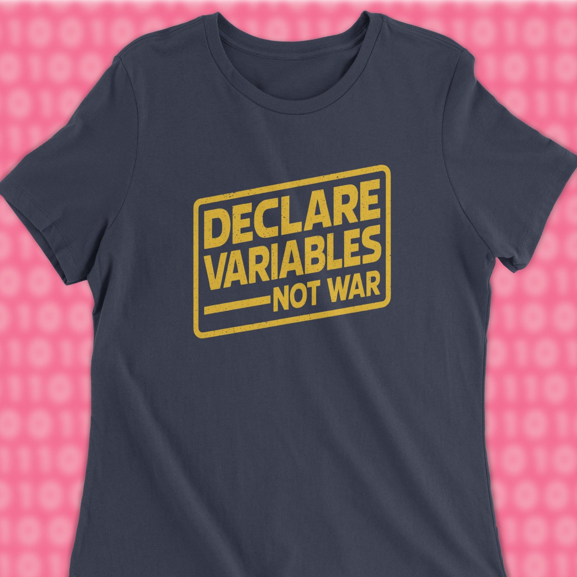 declare variables not war woman shirt