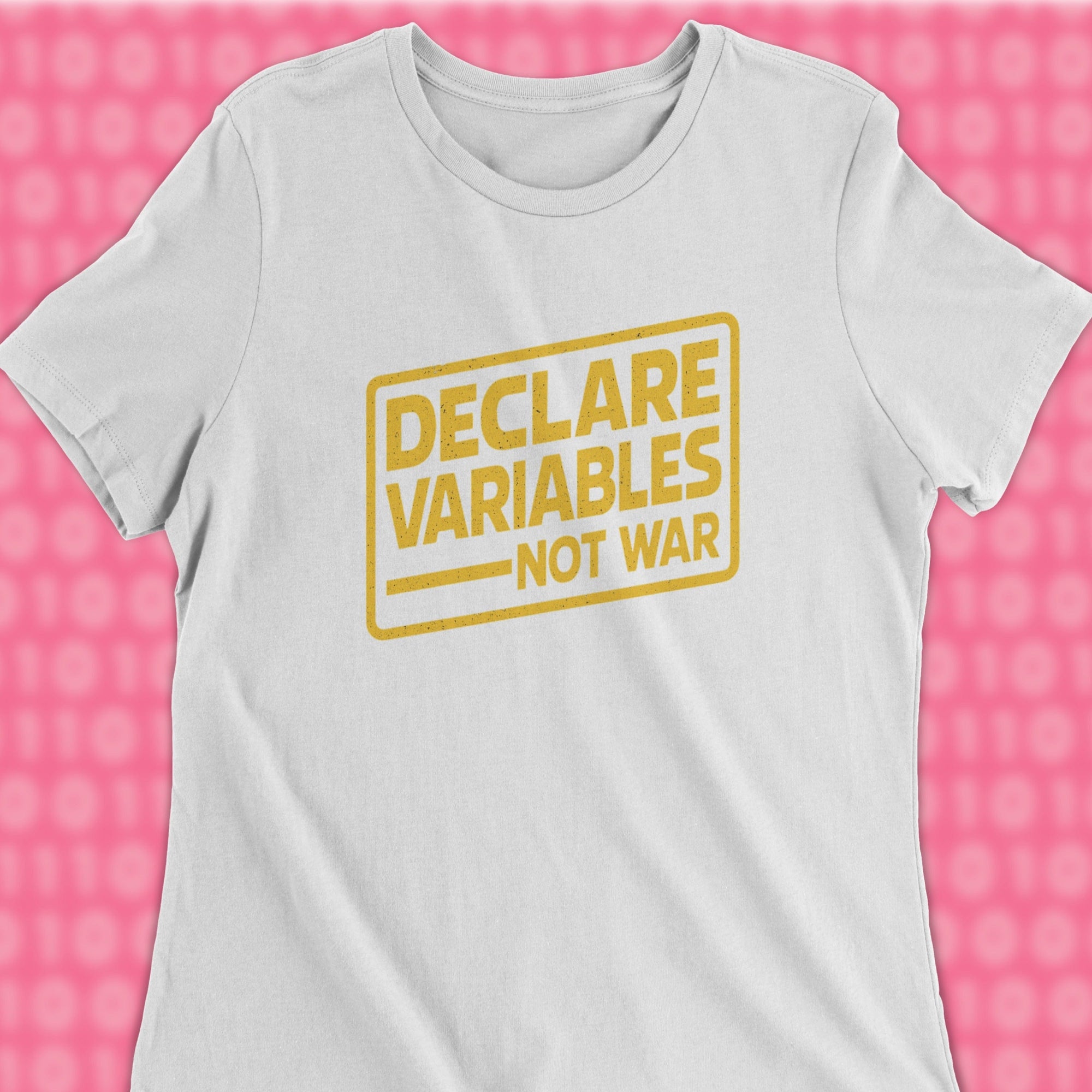 declare variables not war woman shirt