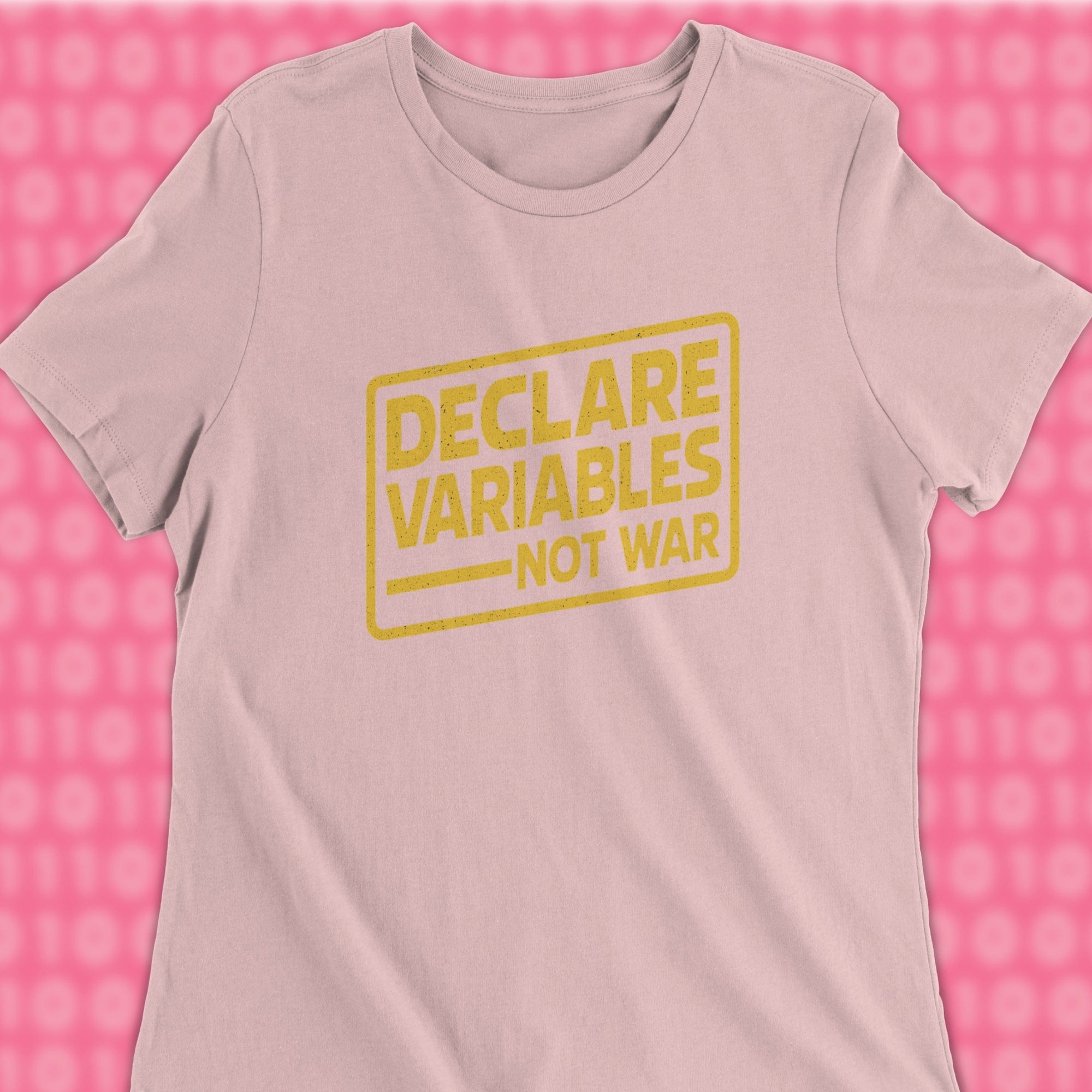declare variables not war woman shirt