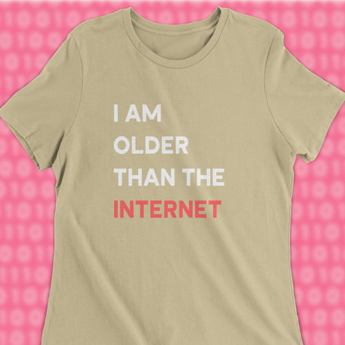 i am older than the internet woman shirt