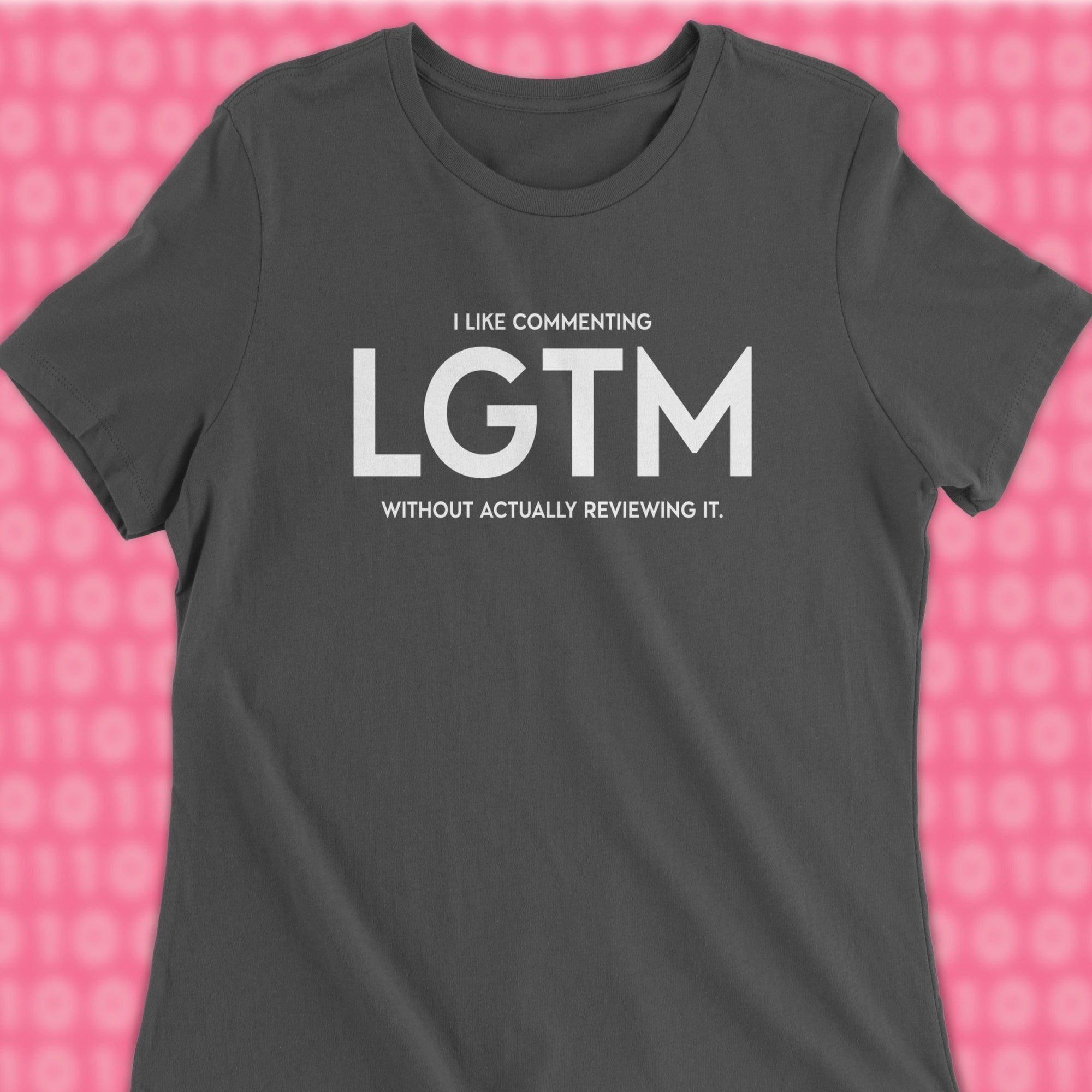 i like commenting LGTM woman shirt