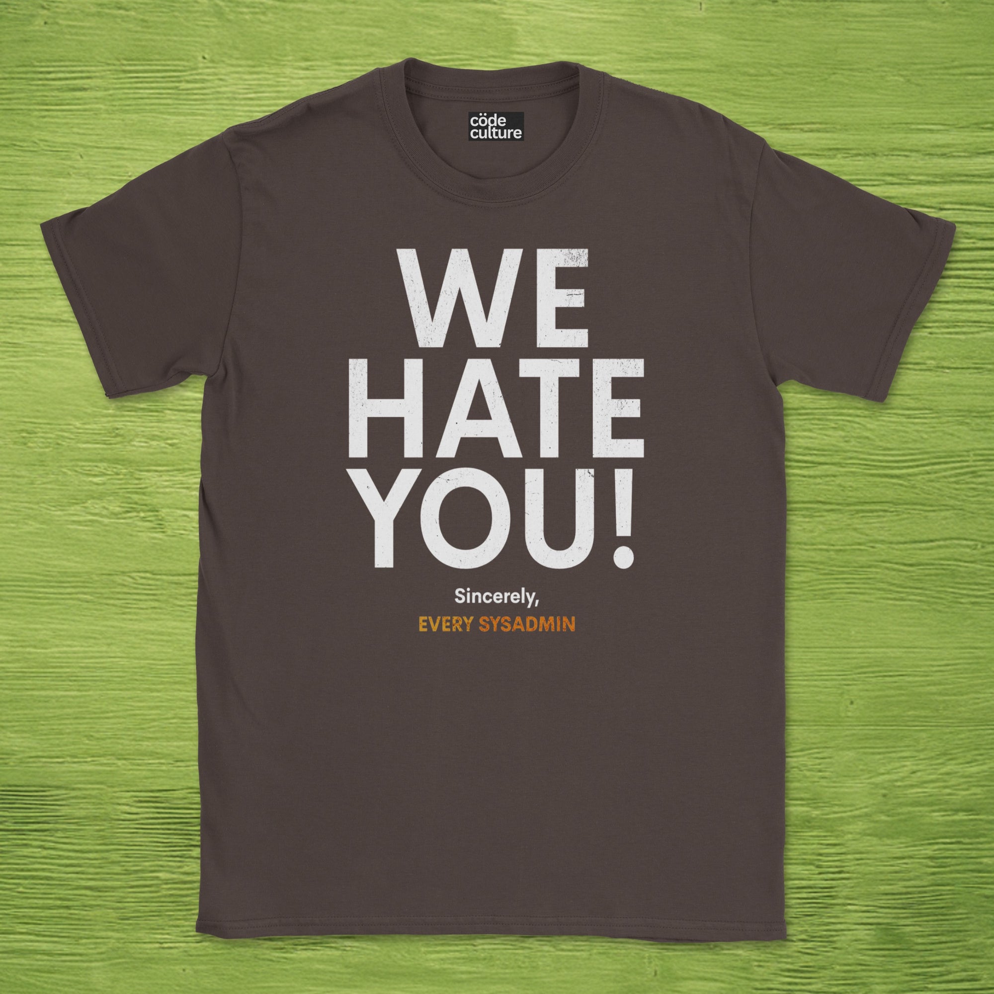 we hate you every sysadmin shirt