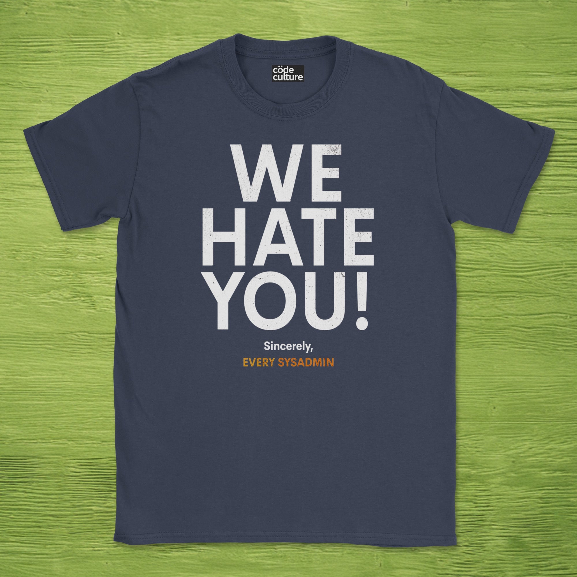 we hate you every sysadmin shirt