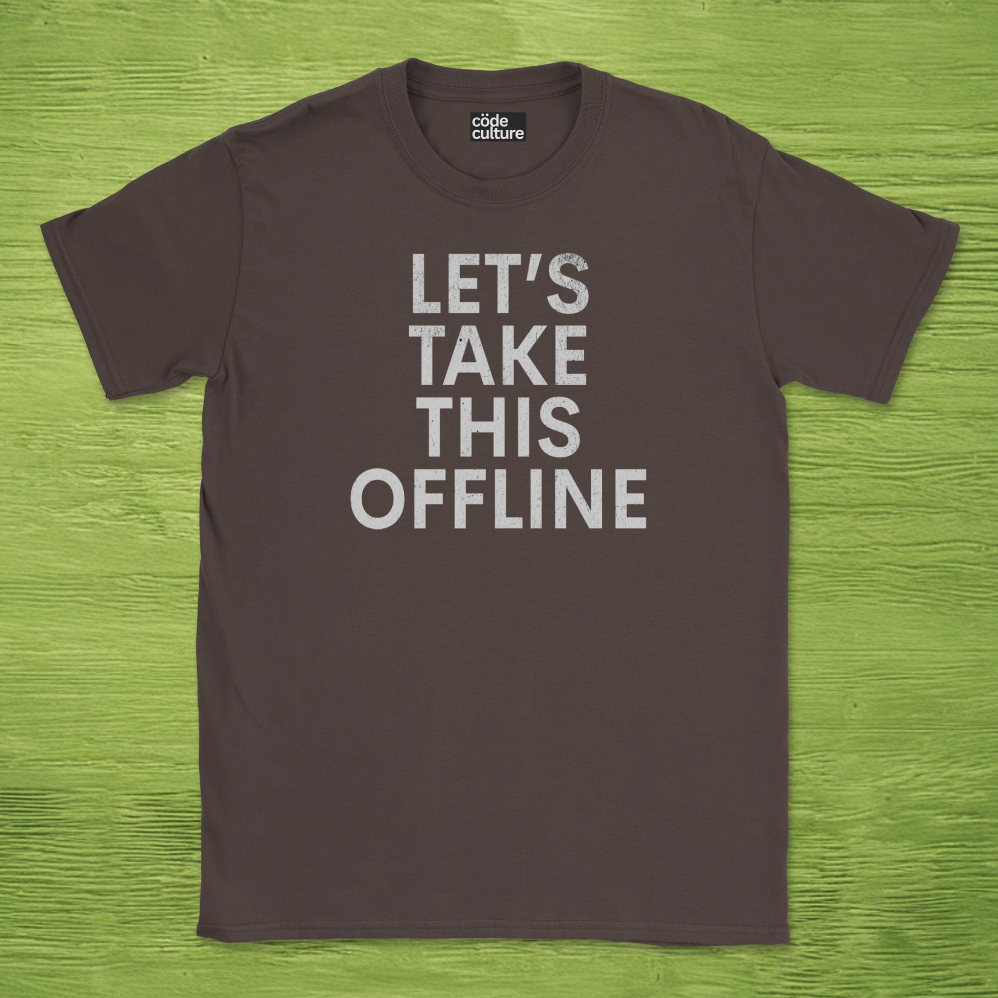lets take this offline text shirt