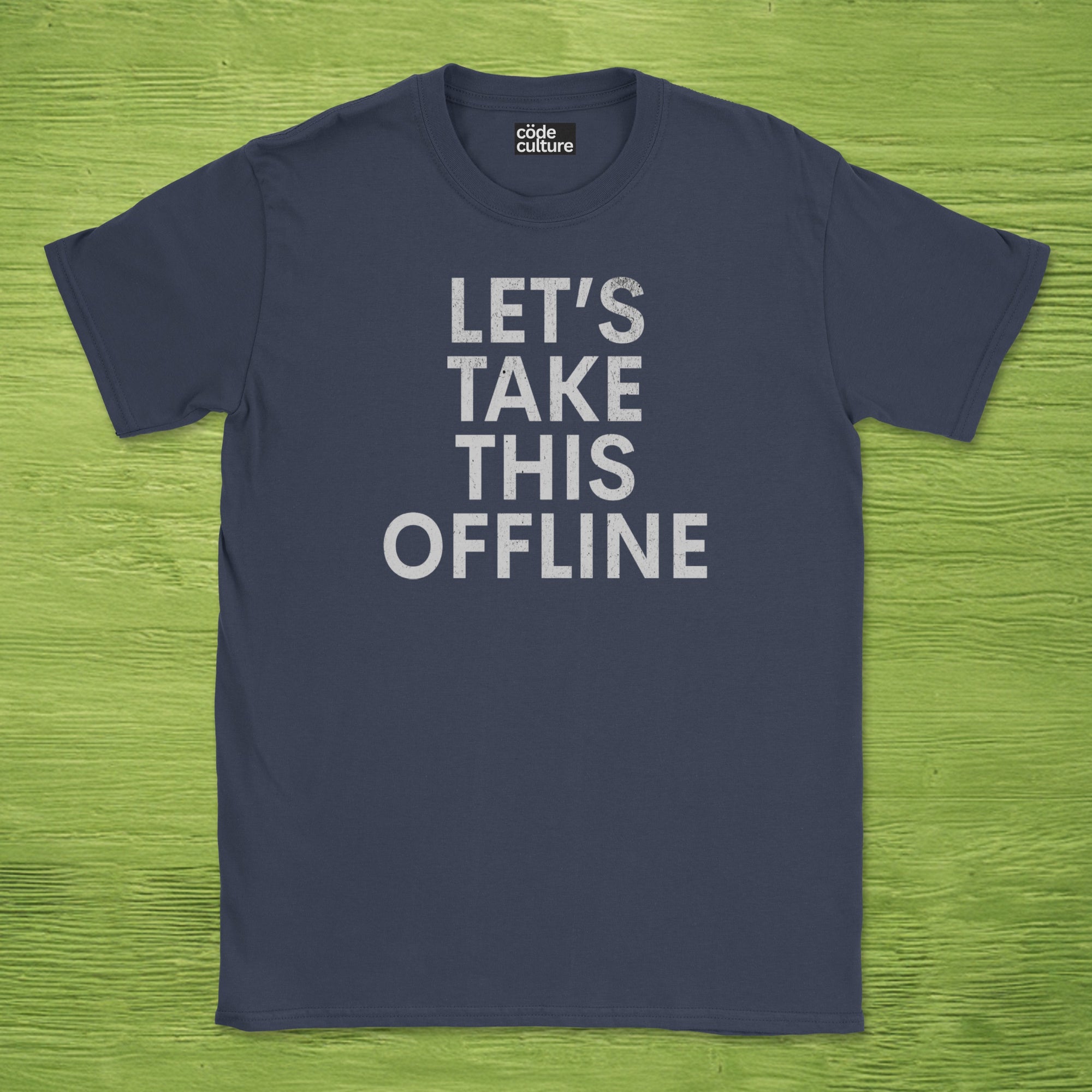 lets take this offline text shirt