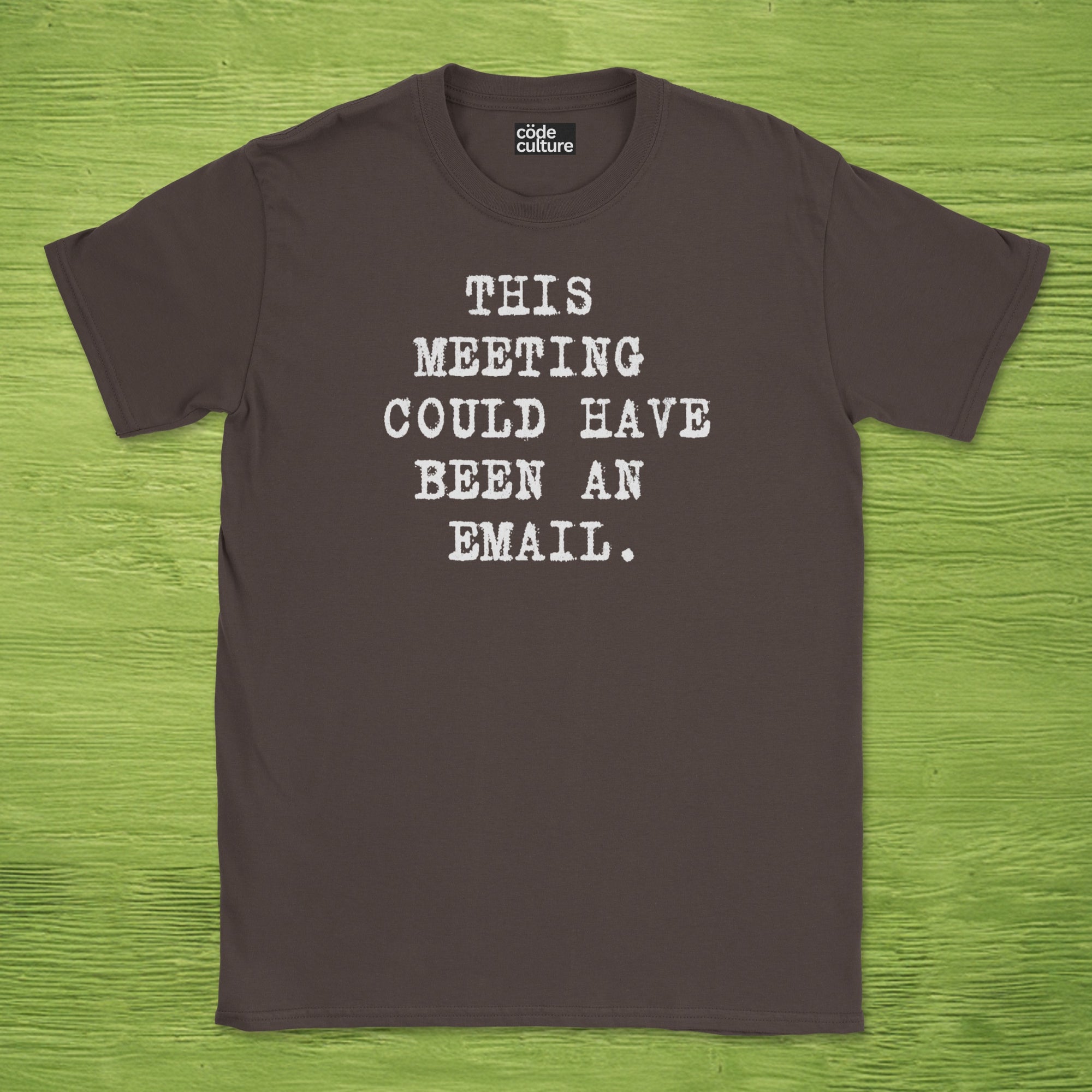 this meeting could have been an email type shirt