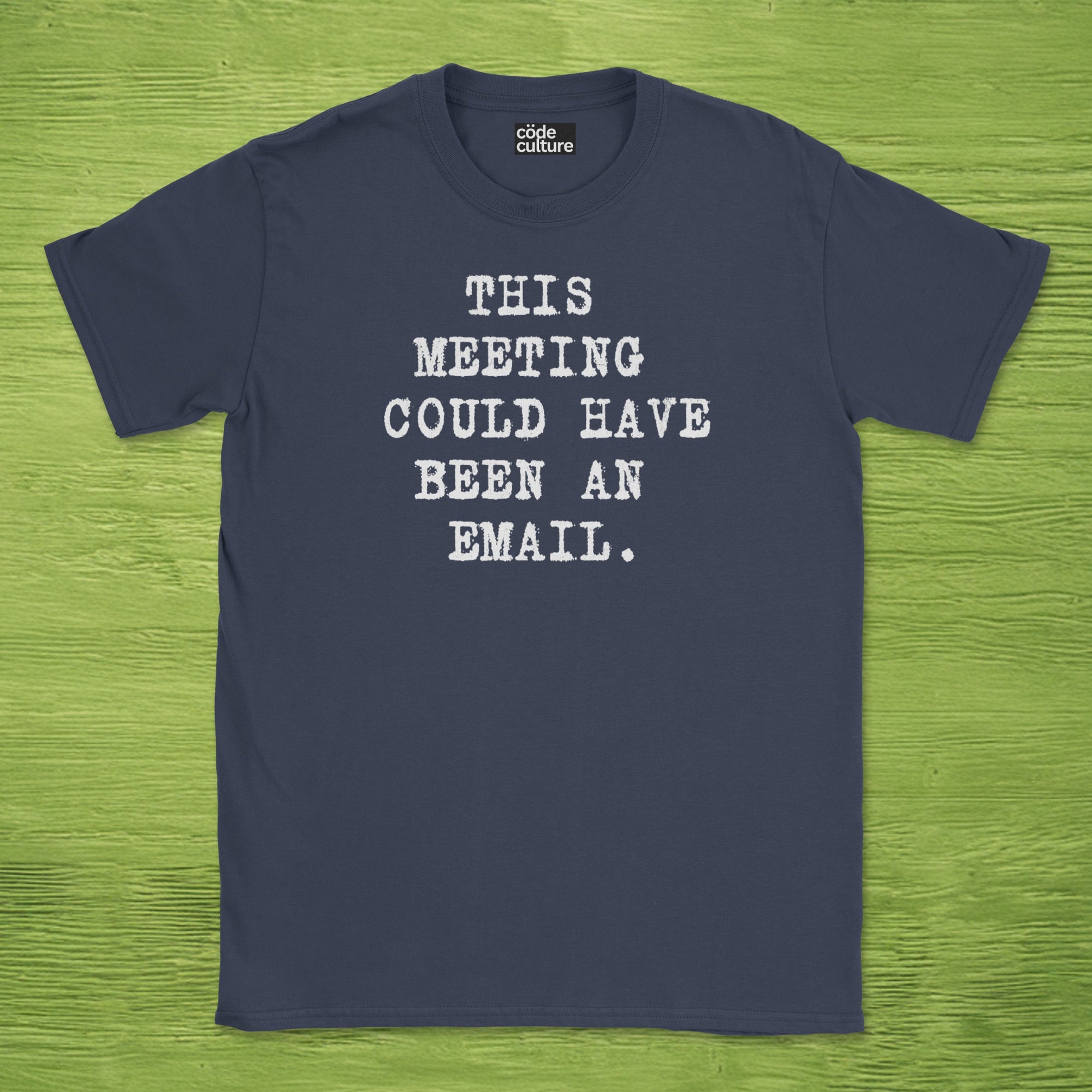 this meeting could have been an email type shirt