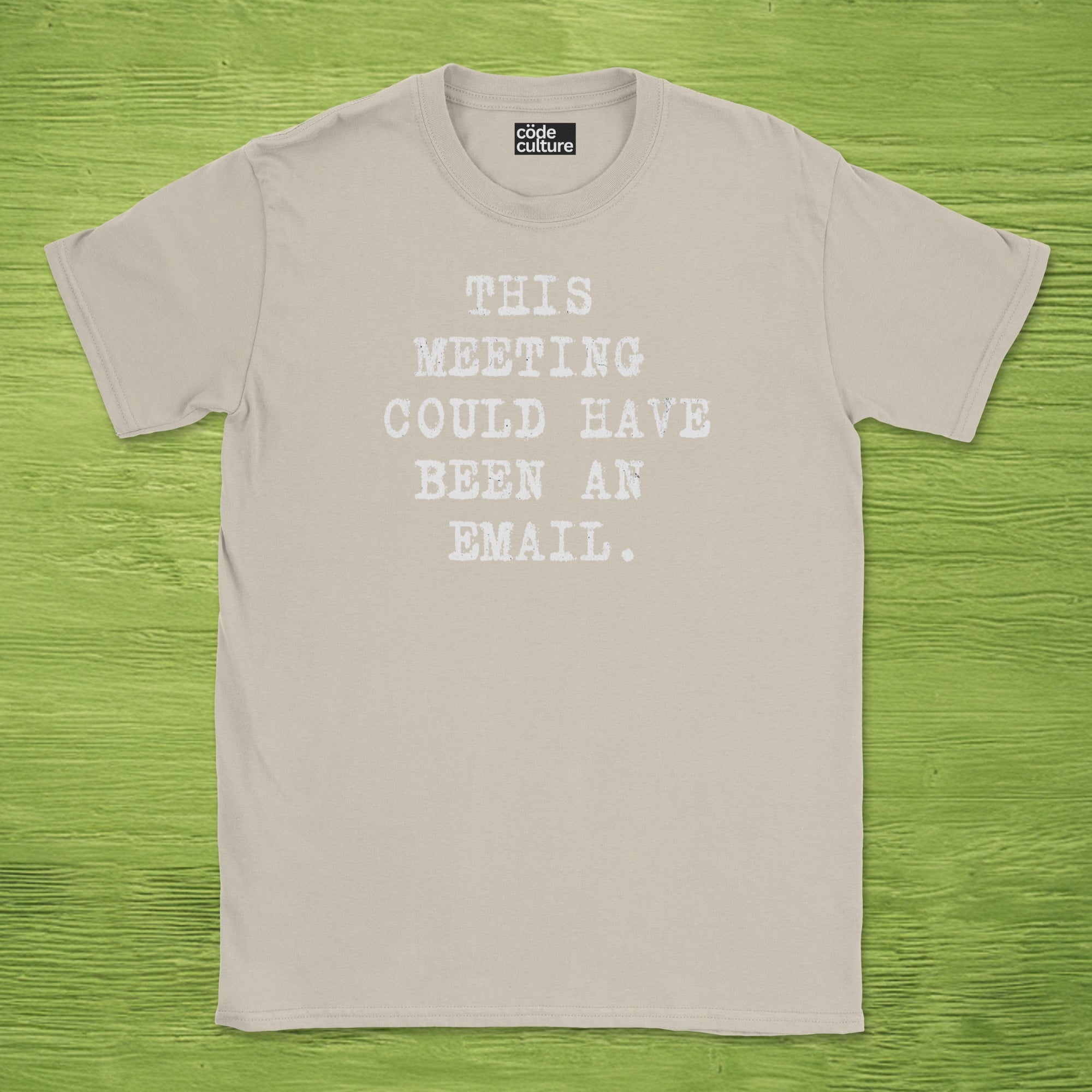 this meeting could have been an email type shirt