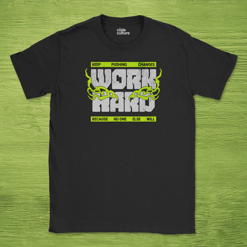 keep pushing change work hard shirt