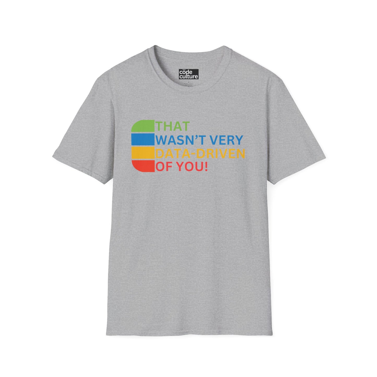 that wasn't very data-driven of you shirt