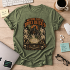 Nothing Is Ever Truly Deleted Shirt — Military Green