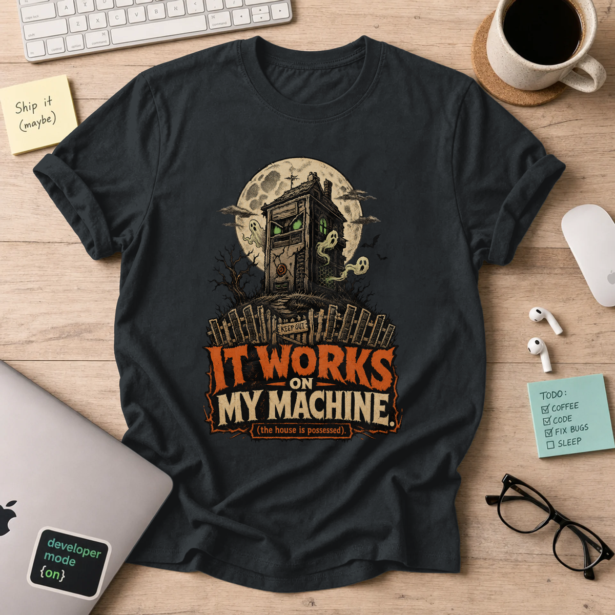 It Works on My Machine: The House Is Possessed Shirt — Black