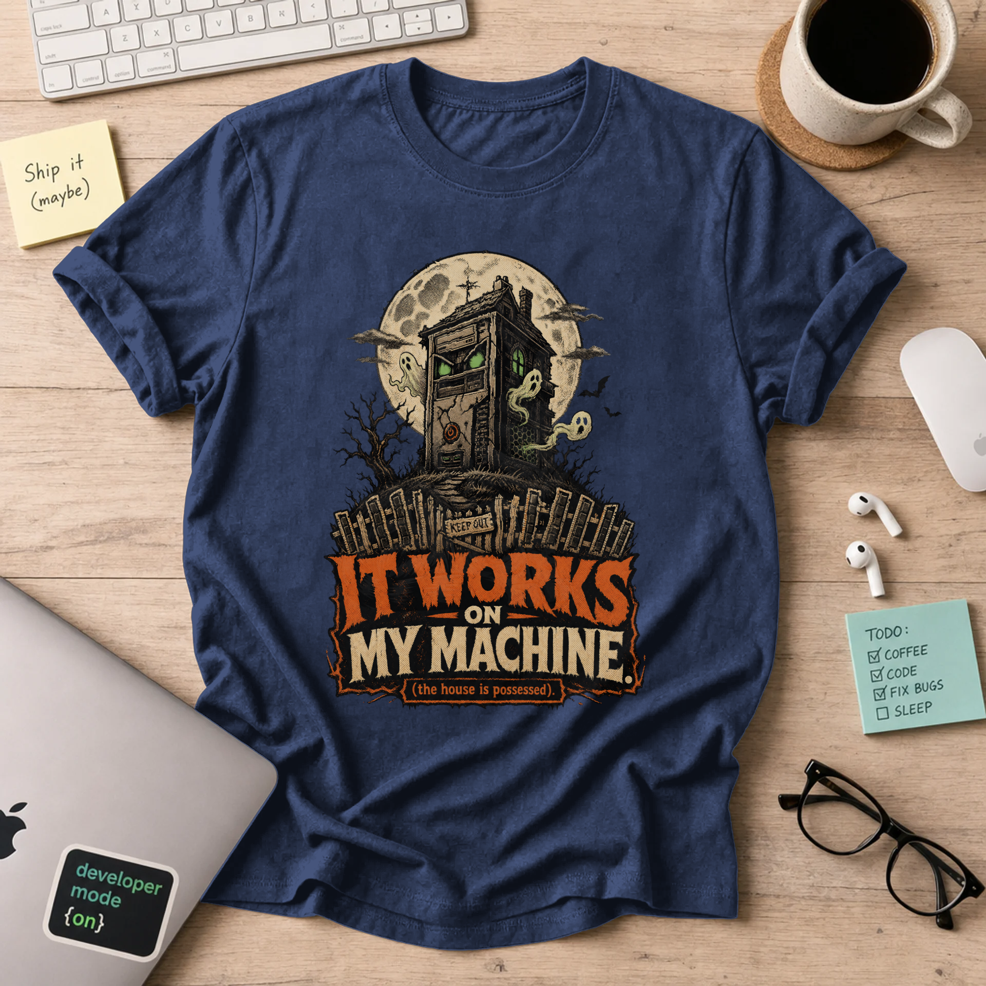 It Works on My Machine: The House Is Possessed Shirt — Navy