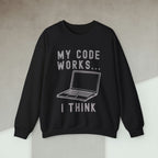 Code Culture my code works i think sweatshirt funny programmer Sweatshirt in S — Code Culture developer clothing