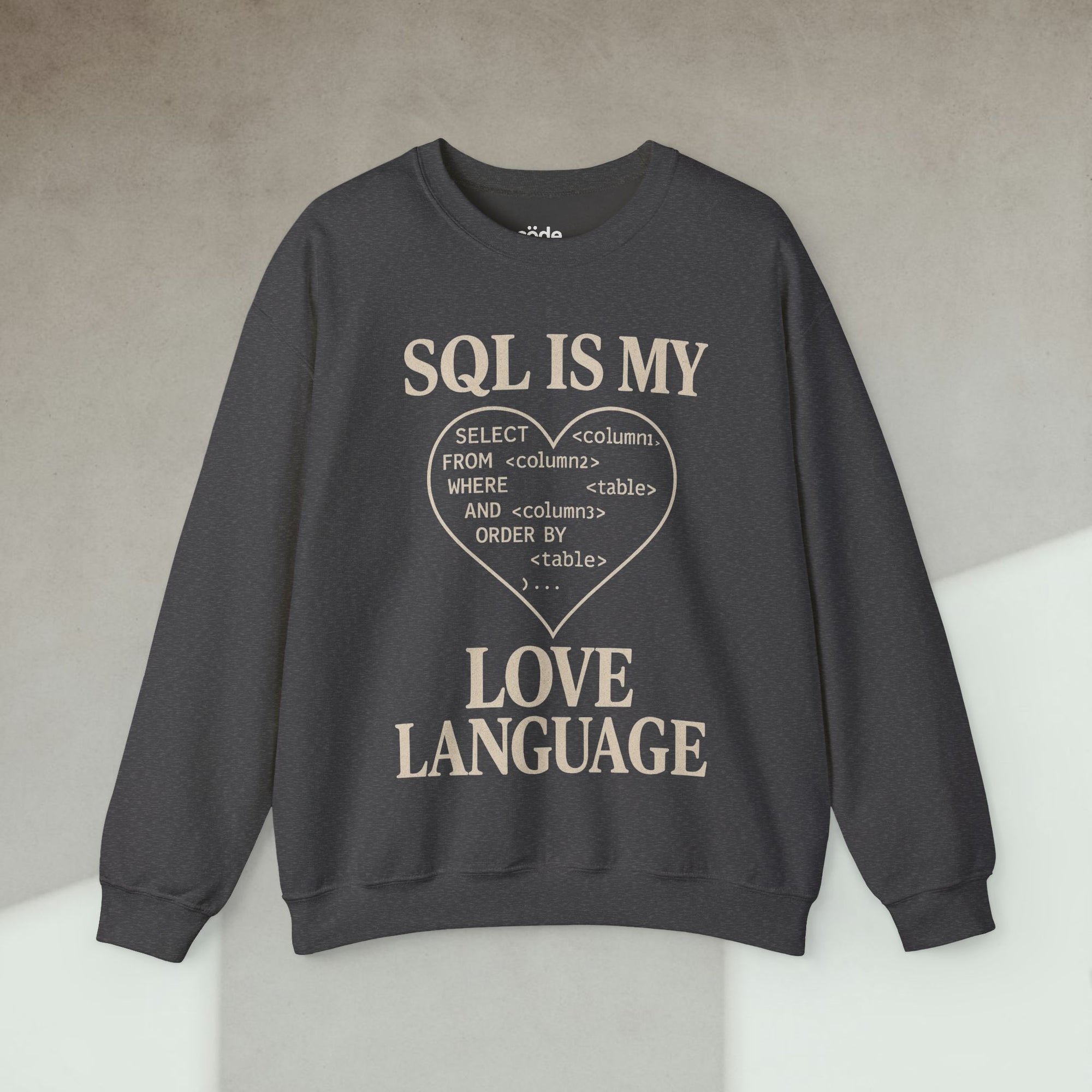 sql is my love language Sweatshirt