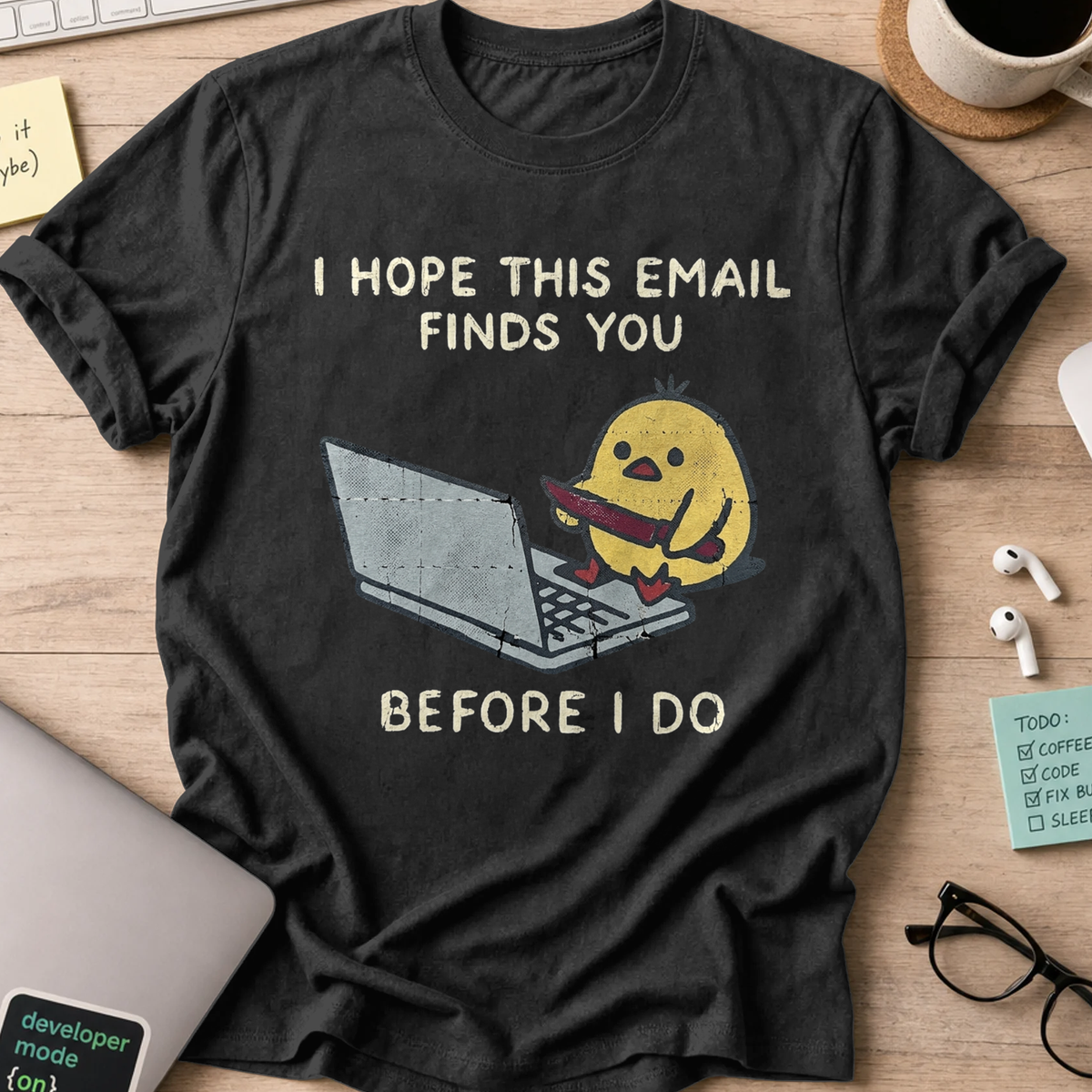 I Hope This Email Finds You Before I Do Shirt - Black