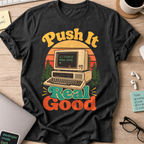 Push It Real Good Retro Shirt — Black