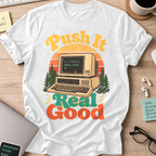 Push It Real Good Retro Shirt — White