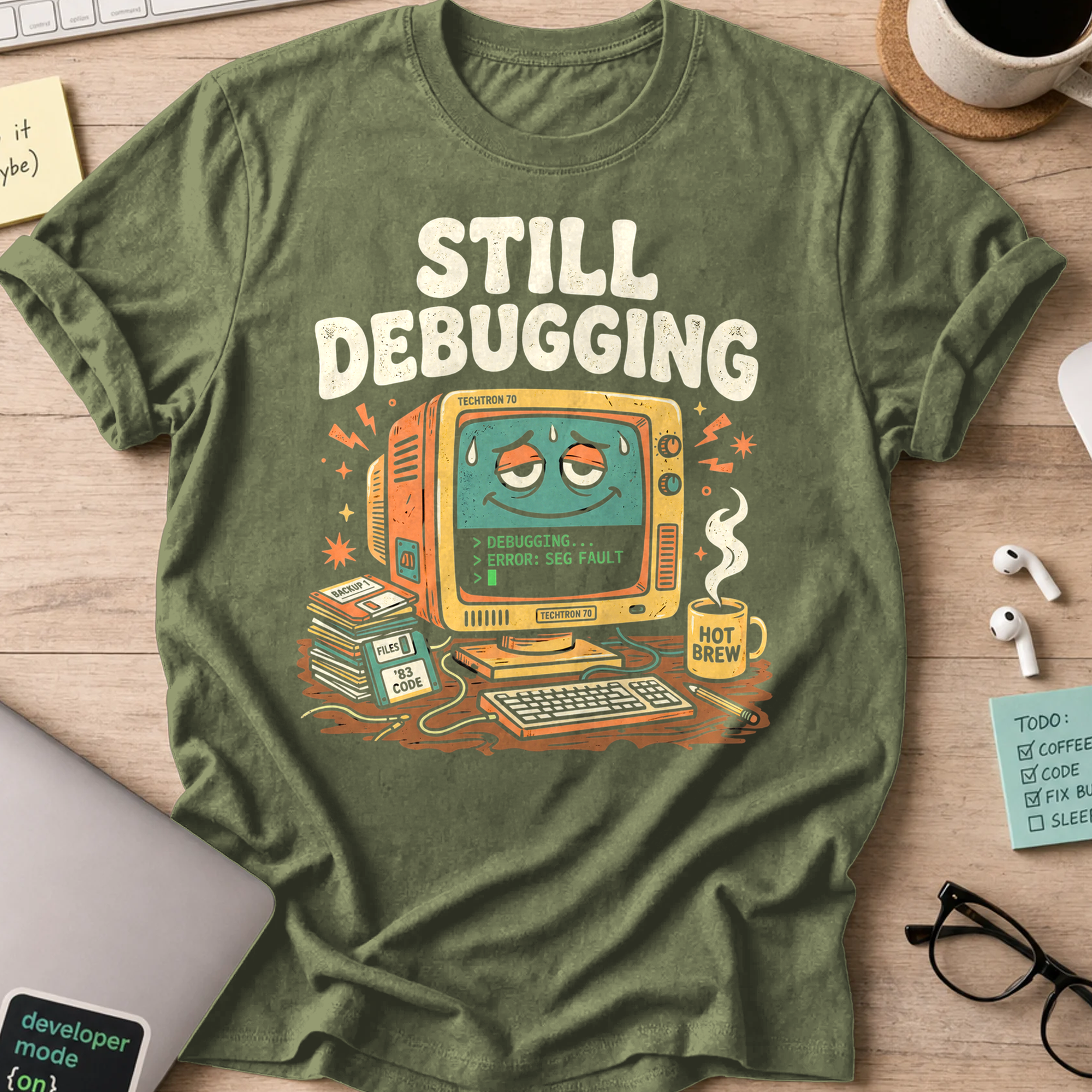 Still Debugging And Caffeinated Shirt — Military Green