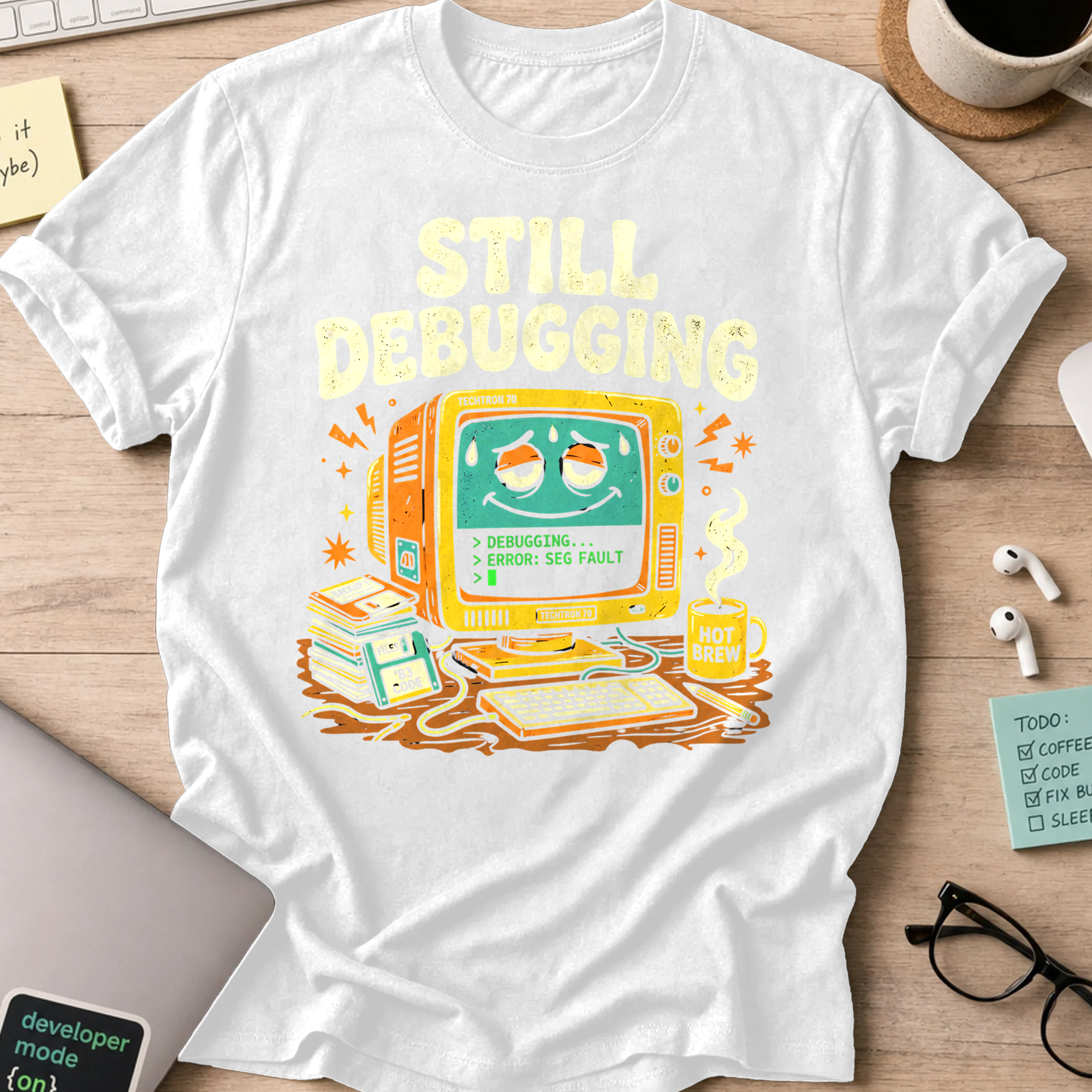 Still Debugging And Caffeinated Shirt — White