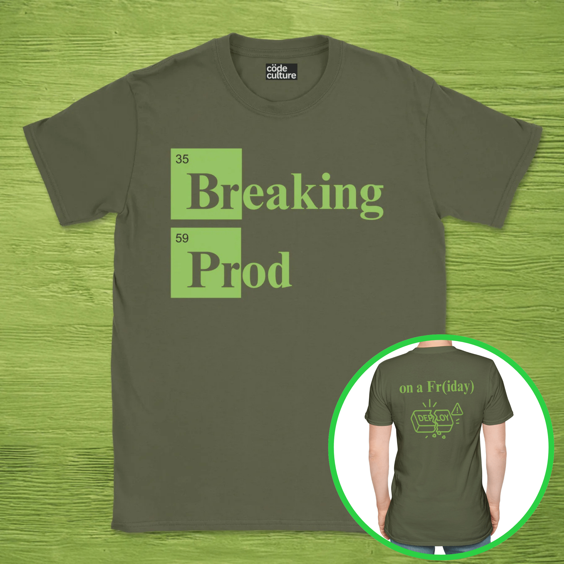 Code Culture Breaking Prod on a friday shirt funny programmer T-Shirt in Military Green — Code Culture developer clothing
