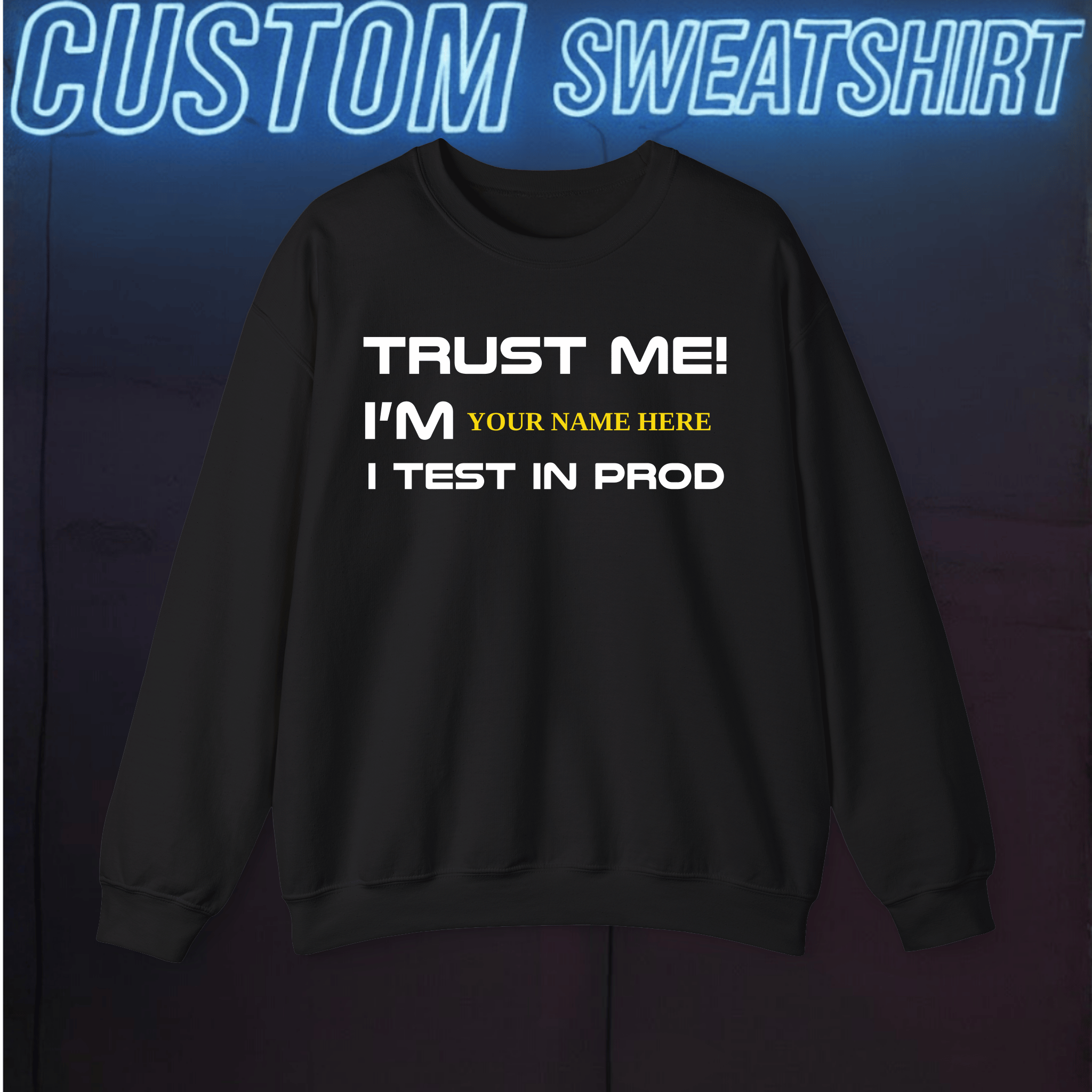 Code Culture trust me. i test in prod custom sweatshirt funny programmer in Black — Code Culture developer clothing