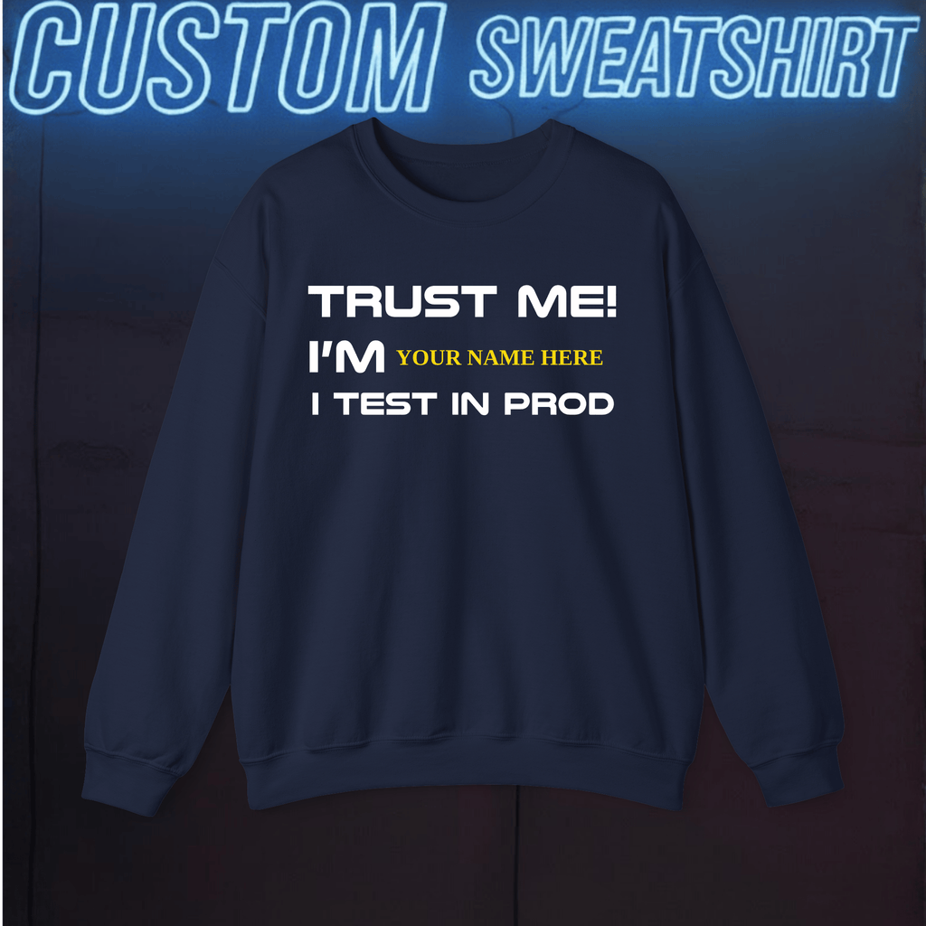 Code Culture trust me. i test in prod custom sweatshirt funny programmer in Navy — Code Culture developer clothing