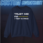 Code Culture trust me. i test in prod custom sweatshirt funny programmer in Navy — Code Culture developer clothing