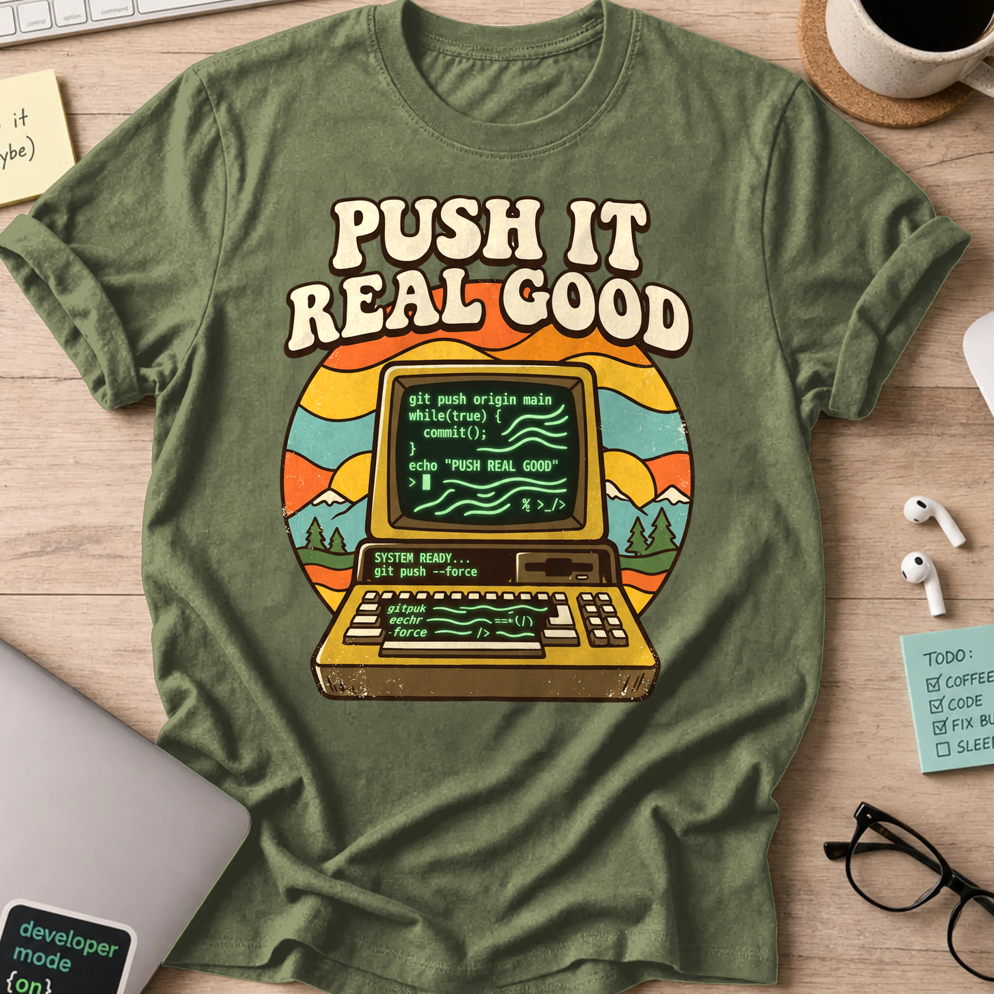 Push It Real Good Git Shirt — Military Green
