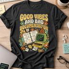 Good Vibes And Bad Documentation Shirt — Black