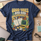 Good Vibes And Bad Documentation Shirt — Navy