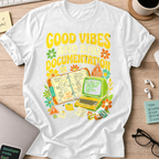Good Vibes And Bad Documentation Shirt — White