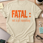 Fatal Not a Git Repository Shirt — Natural
