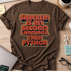 Sarcasm Is My Second Language Shirt — Dark Chocolate