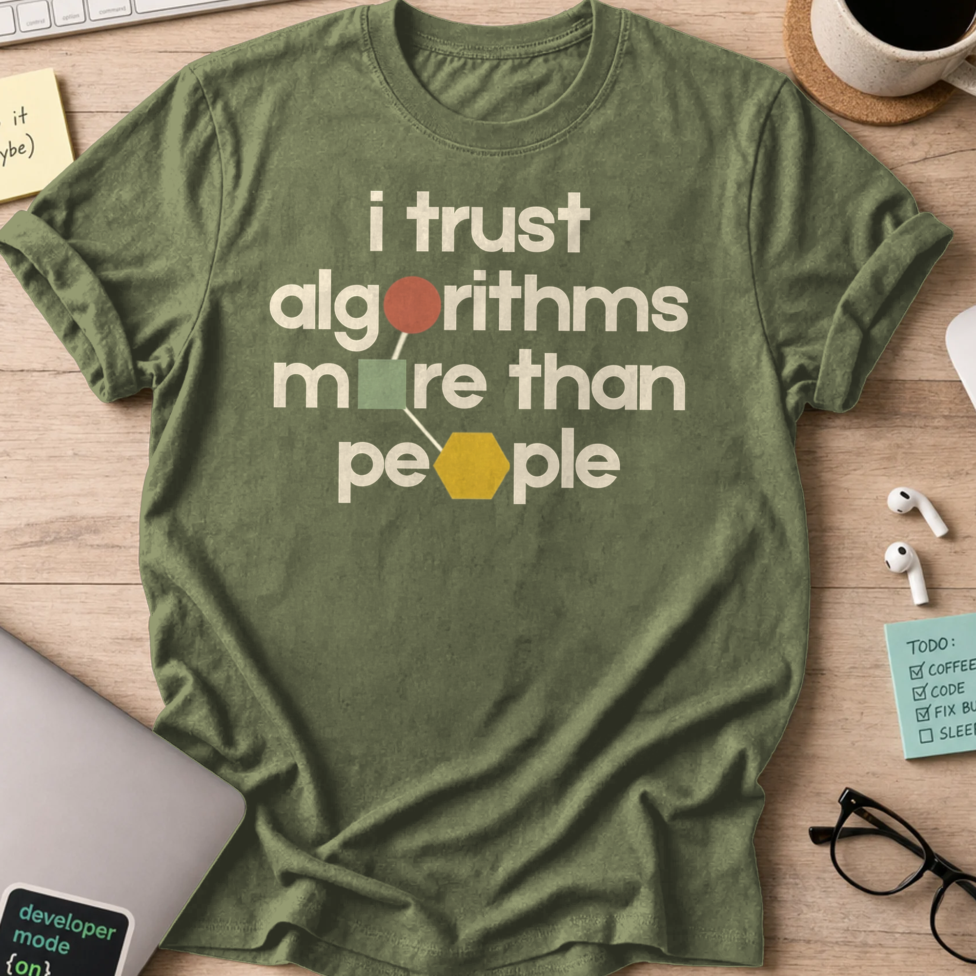 I Trust Algorithms More Than People Shirt — Military Green