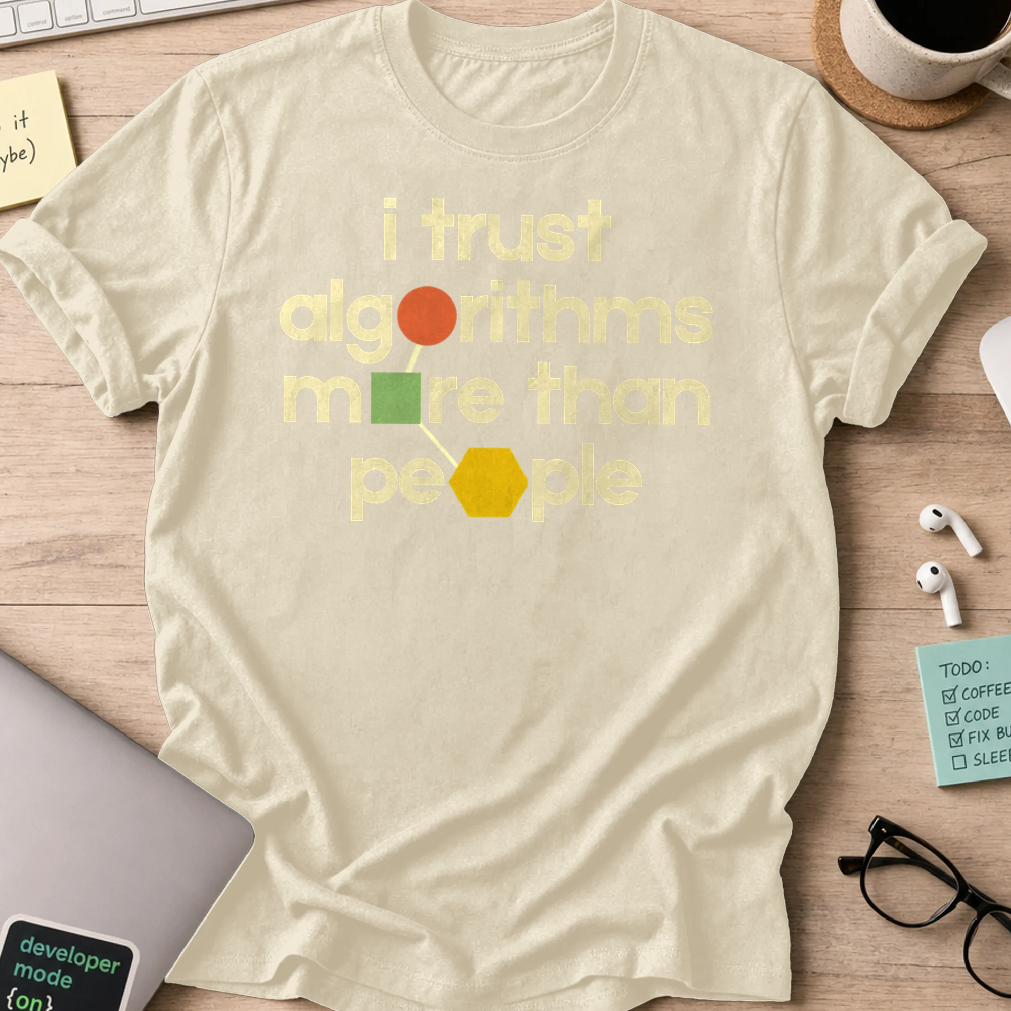 I Trust Algorithms More Than People Shirt — Natural