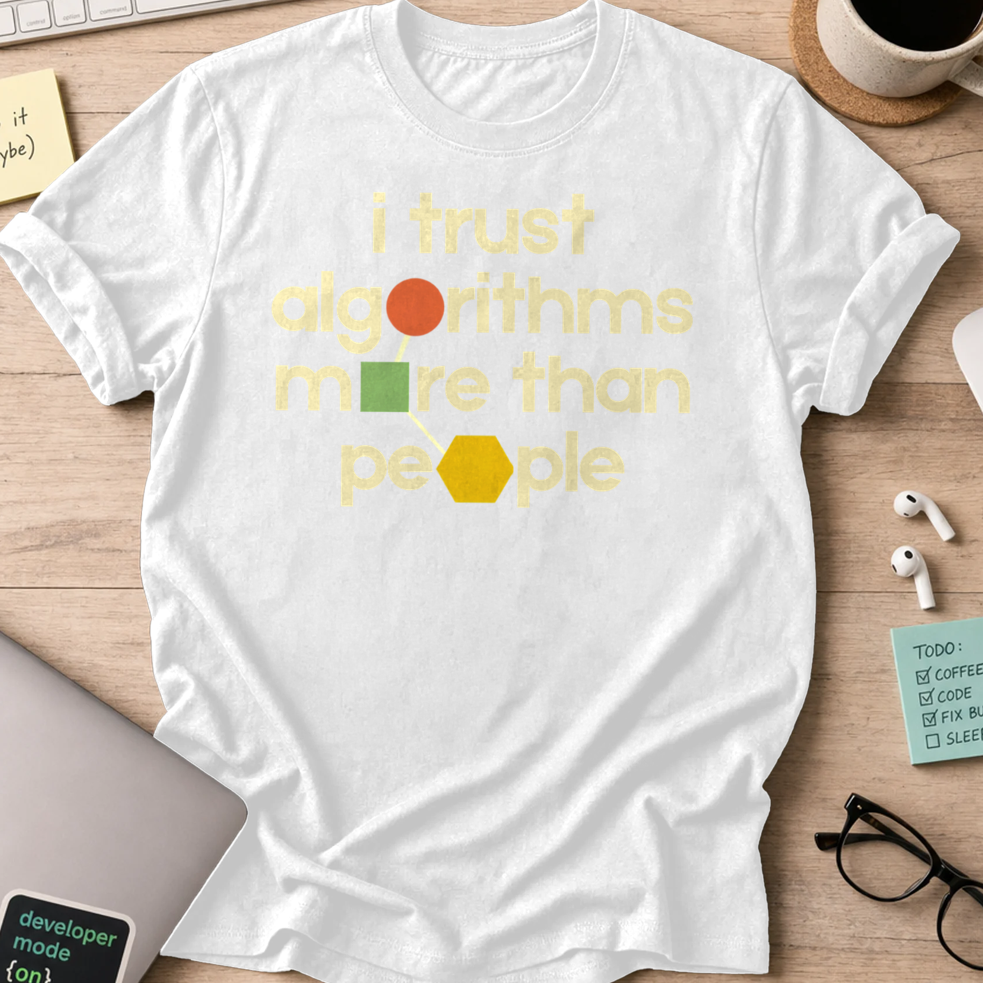 I Trust Algorithms More Than People Shirt — White