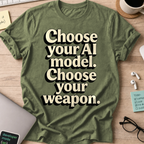 Choose Your Weapon Shirt — Military Green