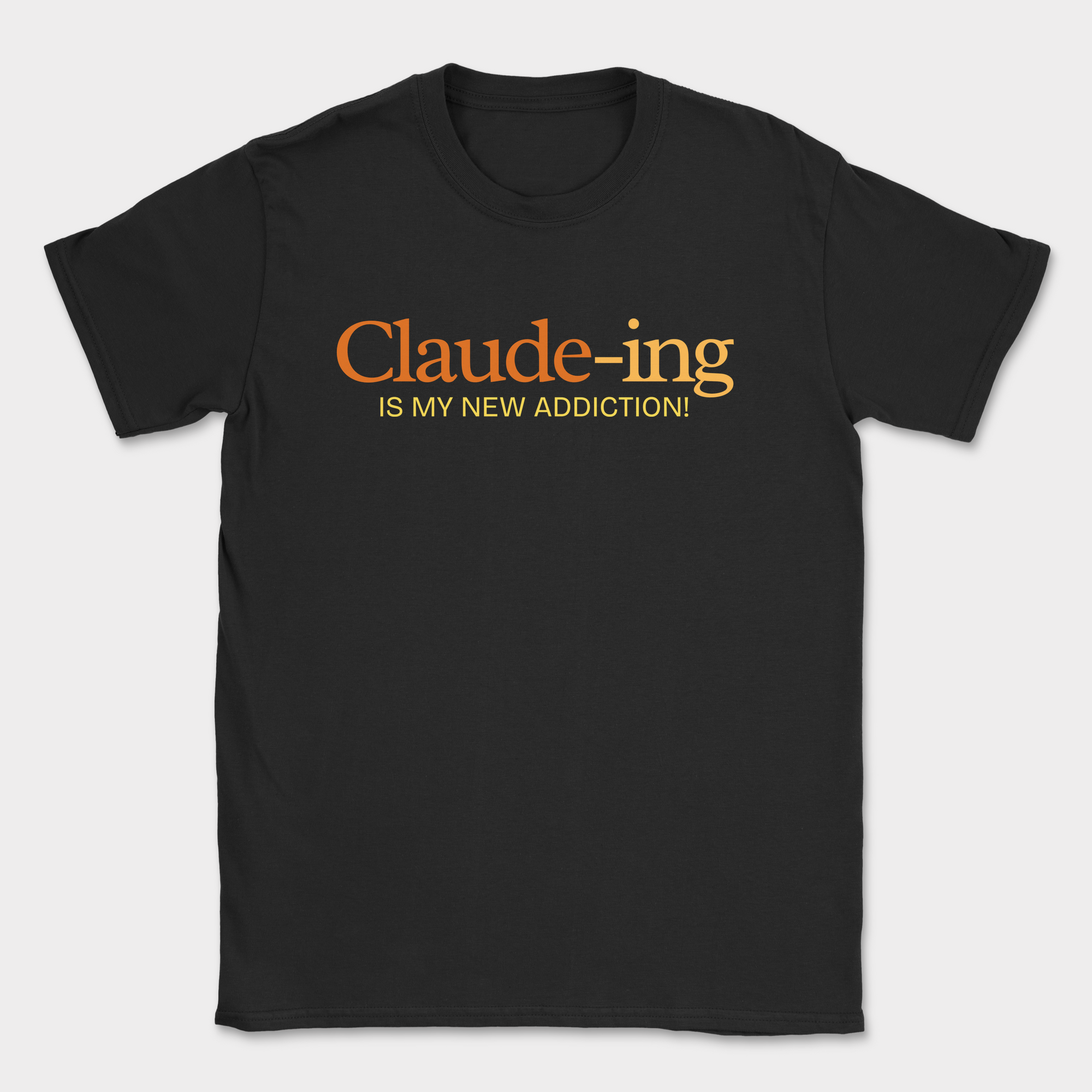 Claude-ing Is My New Addiction Shirt