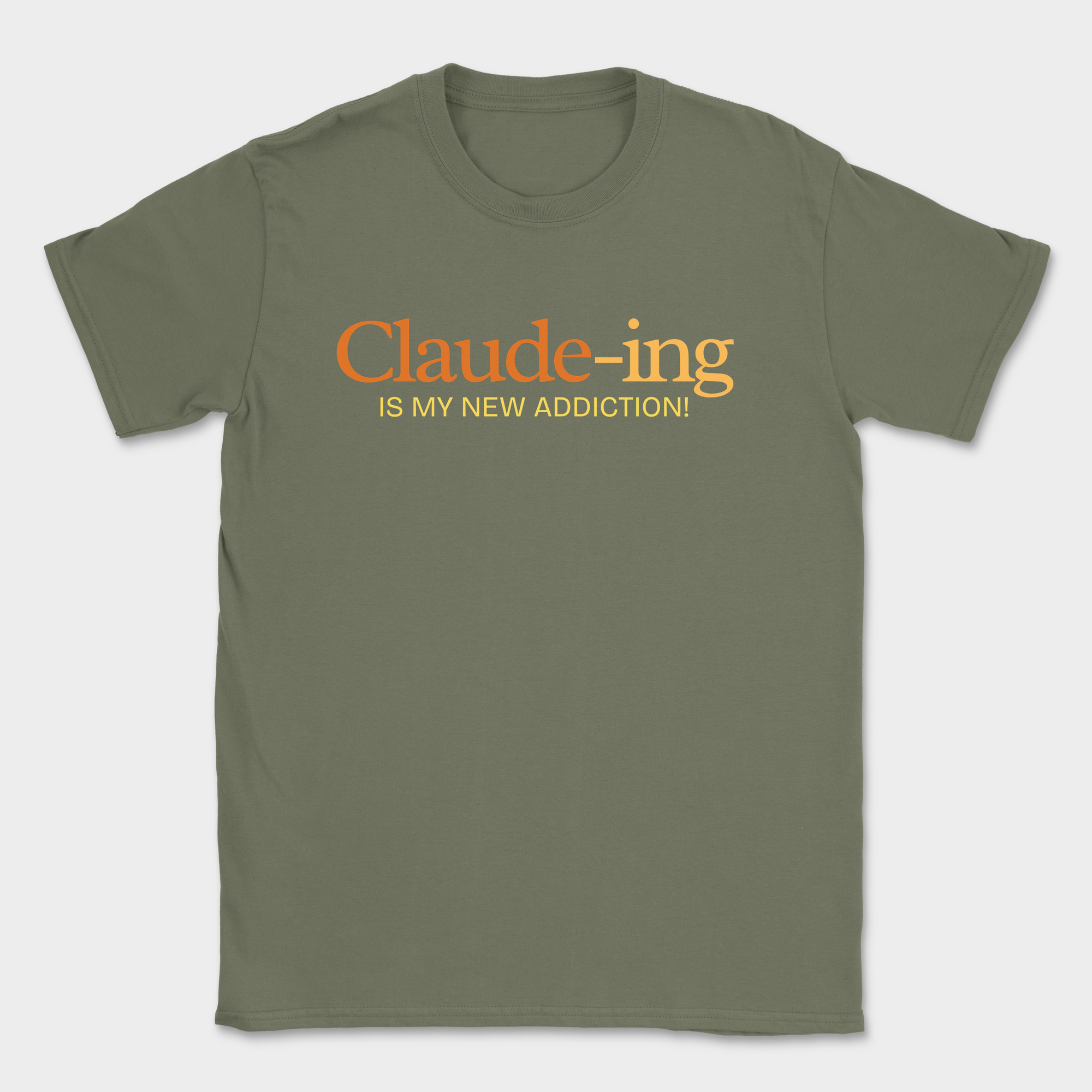 Claude-ing Is My New Addiction Shirt
