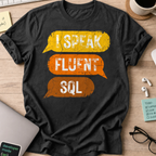I Speak Fluent SQL Shirt — Black