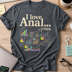 I Love Analytics Shirt — Dark Heather